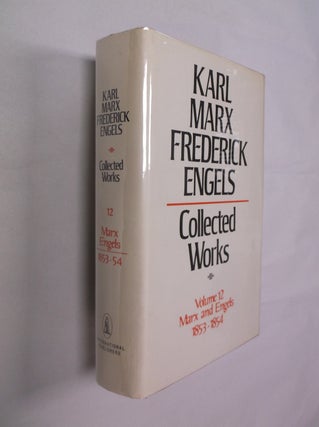 Item #32343 Karl Marx-Frederick Engels Collected Works: Volume 12 Marx and Engels (1853-54). Karl...