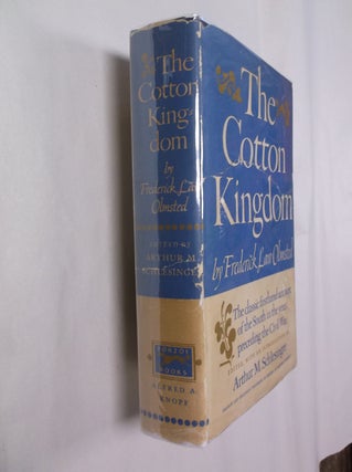 Item #32419 The Cottom Kingdom: A Traveller's Observations on Cottom and Slavery. Frederick Law...