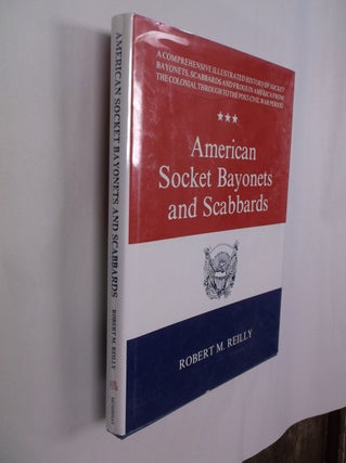Item #32428 American Socket Bayonets and Scabbards. Robert M. Reilly