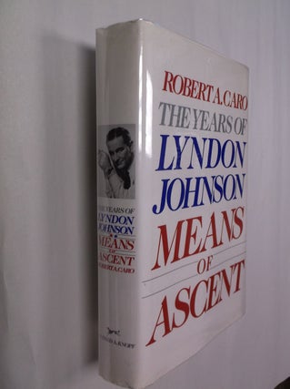 Item #32443 Means of Ascent: The Years of Lyndon Johnson (Volume II). Robert A. Caro