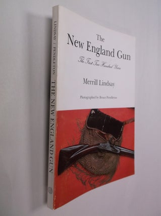 Item #32449 The New England Gun: The First Two Hundred Years. Merrill Lindsay