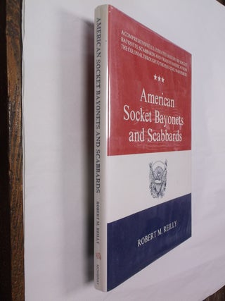 Item #32463 American Socket Bayonets and Scabbards. Robert M. Reilly