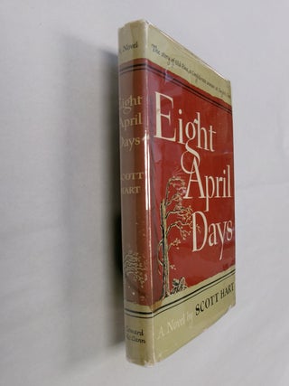 Item #32481 Eight April Days. Scott Hart