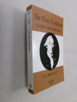 Item #32501 Sir Guy Carleton (Lord Dorchester). A. G. Bradley