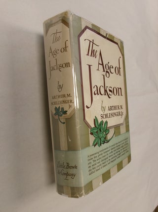 Item #32527 The Age of Jackson. Arthur M. SAchlesinger Jr