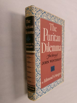 Item #32530 The Puritan Dilemma: The Story of John Winthrop. Edmund S. Morgan
