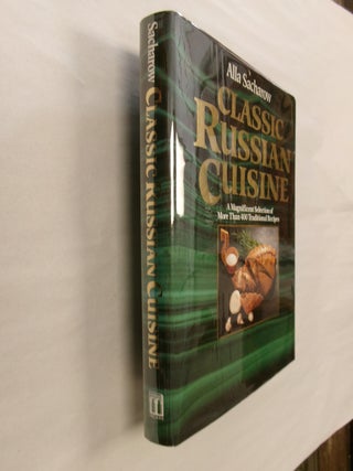 Item #32556 Classic Russian Cuisine. Alla Sacharow, Ursula Zilinsky, Courtney Searls-Ridge