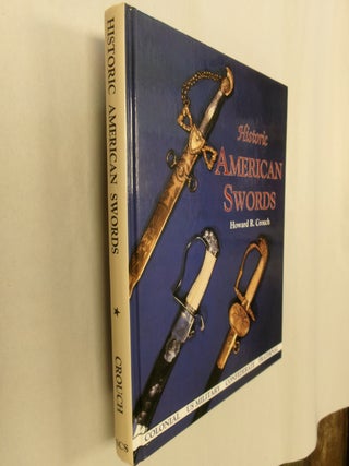 Item #32572 Historic American Swords. Howard R. Crouch