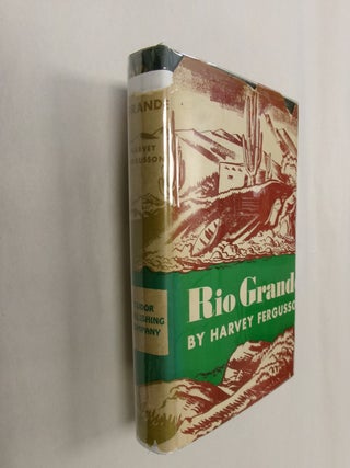 Item #32574 Rio Grande. Harvey Fergusson