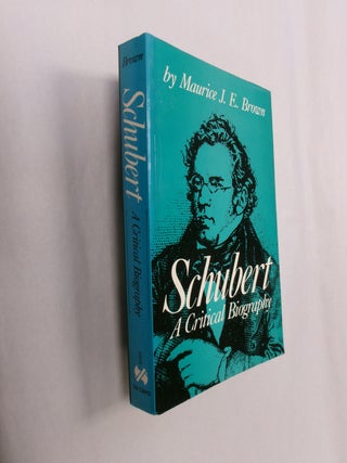 Item #32581 Schubert: A Critical Biography. Maurice J. E. Brown