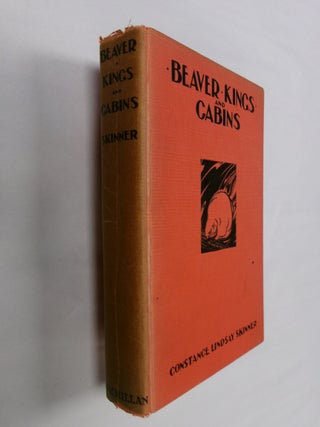 Item #32597 Beavers Kings and Cabins. Constance Lindsay Skinner