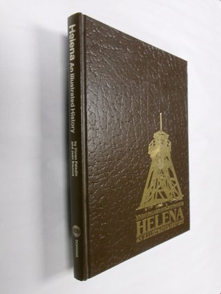 Item #32625 Helena: Anm Illustrated History. Vivian Paladin, Jean Baucus