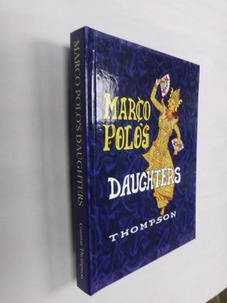 Item #32628 Marco Polo's Daughters: Discovery of the New World. Gunnar Thompson