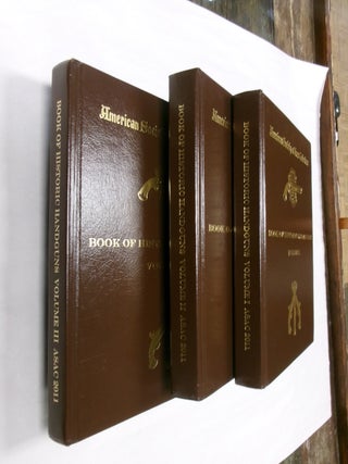 Item #32633 Book of Historical Handguns (Three Volumes). George Weatherly, III Sadler, Robert A.,...