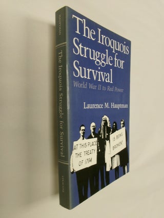 Item #32635 The Iroquois Struggle for Survival: World War II to Red Power. Laurence M. Hauptman