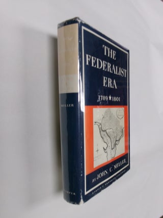Item #32643 The Federalist Era 1789-1801. John C. Mille