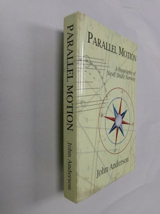 Item #32654 Parallel Motion: A Biography of Nevil Shute Norway. John Anderson