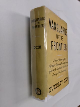Item #32663 Vanguards of the Frontier: A Social History of the Northern Plains and Rocky...