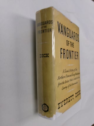 Item #32663 Vanguards of the Frontier: A Social History of the Northern Plains and Rocky...