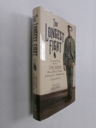 Item #32665 The Longest Fight: In the Ring with Joe Gans, Boxing's First African American...