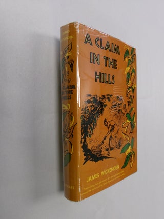 Item #32666 A Claim in the Hills. James Wickenden