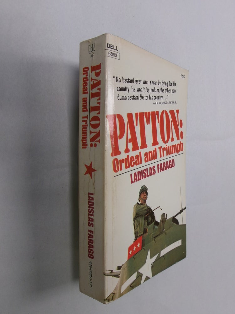 Item #32667 Patton: Ordeal and Triumph. Ladislas Farago.