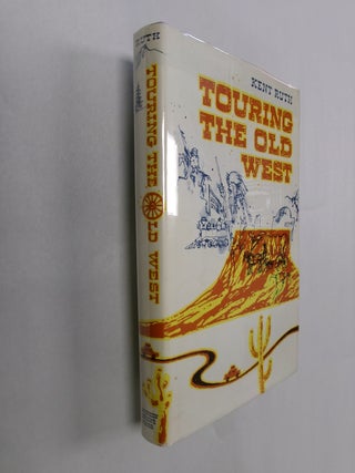 Item #32671 Touring the Old West. Kent Ruth
