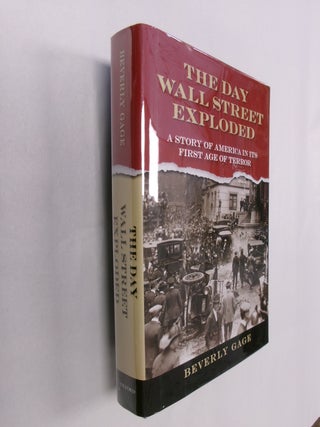 Item #32678 The Day Wall Street Exploded: A Story of America in its First Age of Terror. Beverly...