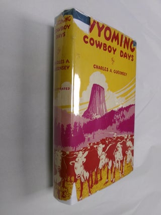 Item #32687 Wyoming Cowboy Days. Charles A. Guernsey