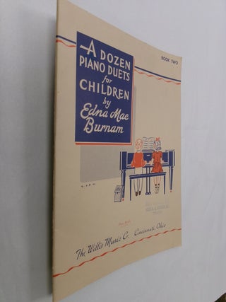 Item #32760 A Dozen Piano Duets for Children: Book Two. Edna Mae Burnam