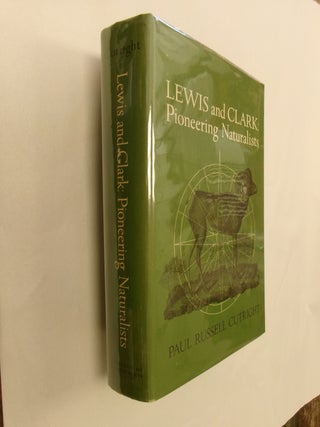 Item #32769 Lewis & Clark: Pioneering Naturalists. Paul Russell Cutright