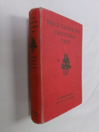 Item #32772 Told Under the Christmas Tree: A Collection of Christmas Stories, Poems, and Legends....