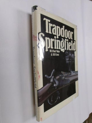Item #32788 Trapdoor Springfield. M. D. "Bud" Waite, B. D. Ernst