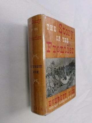 Item #32799 The Story of the Frontier: A Social History of the Northern Plains and Rocky...