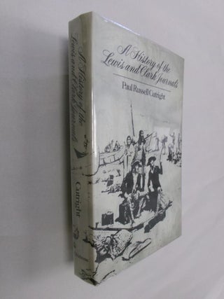 Item #32811 A History of the Lewis and Clark Journals. Paul Russell Cutright