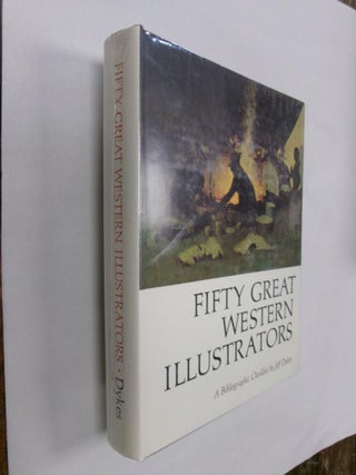 Item #32826 Fifty Great Western Illustrators: A Bibliographic Checklist. Jeff Dykes