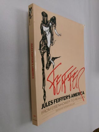 Item #32842 Jules Feiffer's America: From Eisenhower to Reagan. Jules Feiffer, Steven Heller