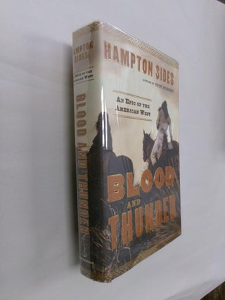 Item #32881 Blood and Thunder: An Epic of the American West. Hampton Sides