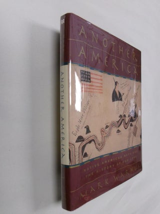 Item #32896 Another America: Native American Maps and the History of Our Land. Mark Warhus