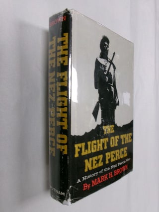 Item #32898 The Flight of the New Perce: A History of the Nez Perce War. Mark H. Brown