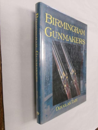 Item #32912 Birmingham Gunmakers: A Complete Overview of the Birmingham Gun Trade and Its History...