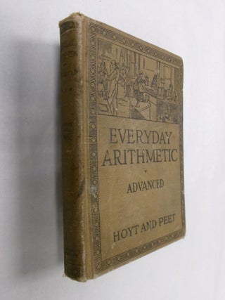 Item #32917 Everyday Arithmetic: Advanced Book. Franklin S. Hoyt, Harriet E. Peet