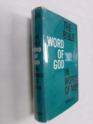 Item #32930 The Bible, Word of God in Words of Men. Jean Levie