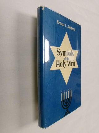 Item #32932 Symbols of the Holy Writ. Ernest L. Johnson