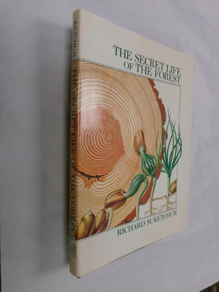 Item #32959 The Secret Life of the Forest. Richard M. Ketchum