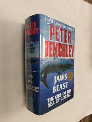 Item #32965 Three Complete Novels: Jaws - Beast - The Girl of the Sea of Cortez. Peter Benchley