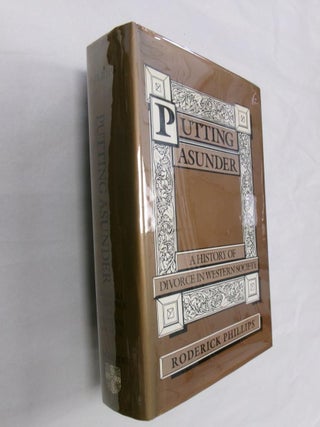Item #32968 Putting Asunder: A History of Divorce in Western Society. Roderick Phillips