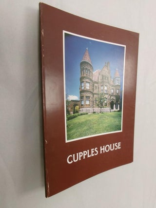 Item #32975 Cupples House: A Richardsonian Romanesque Mansion. Maurice B. McNamee