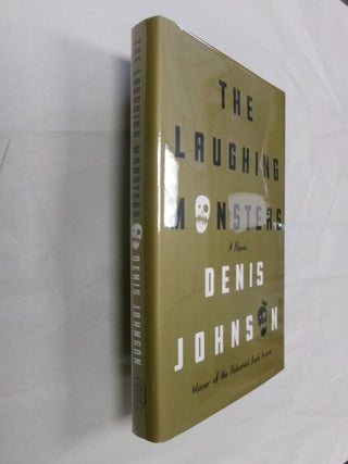Item #32984 The Laughing Monsters. Denis Johnson