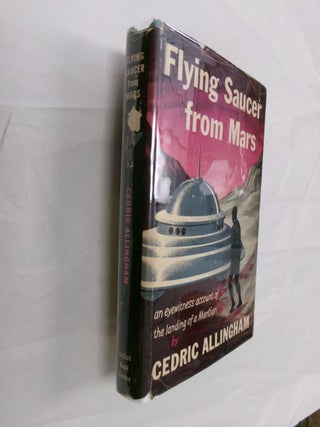 Item #32990 Flying Saucer from Mars. Cedric Allingham